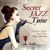 Relaxing Piano Crew - Secret Jazz Time - Superior Nights Jazz Piano - Best Selection